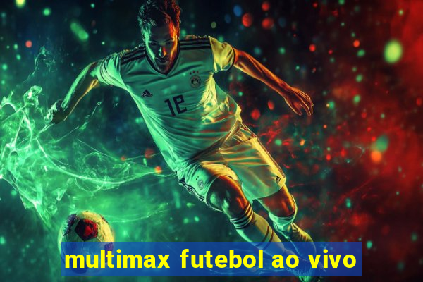 multimax futebol ao vivo